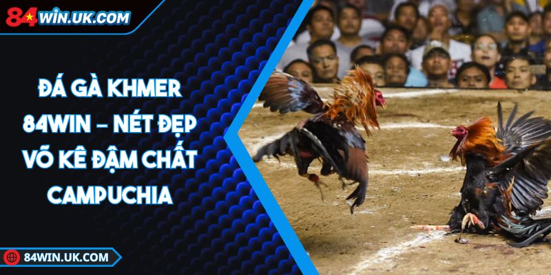 đá gà khmer