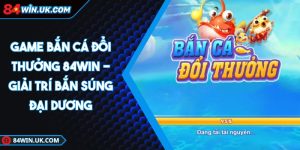 game bắn cá đổi thưởng