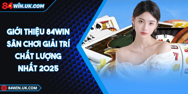 Giới thiệu 84win